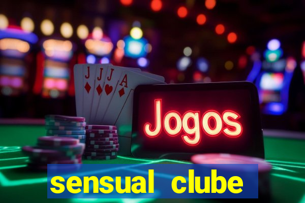 sensual clube esporte interativo